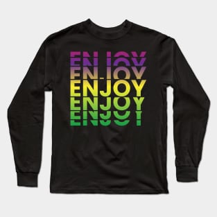 Enjoy typography design Long Sleeve T-Shirt